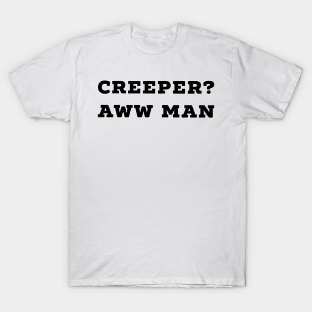 Funny Creeper Aw Man Meme Aww Man T-Shirt by AstroGearStore